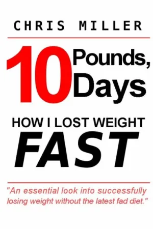 10 Pounds, 10 Days: How I Lost Weight Fast